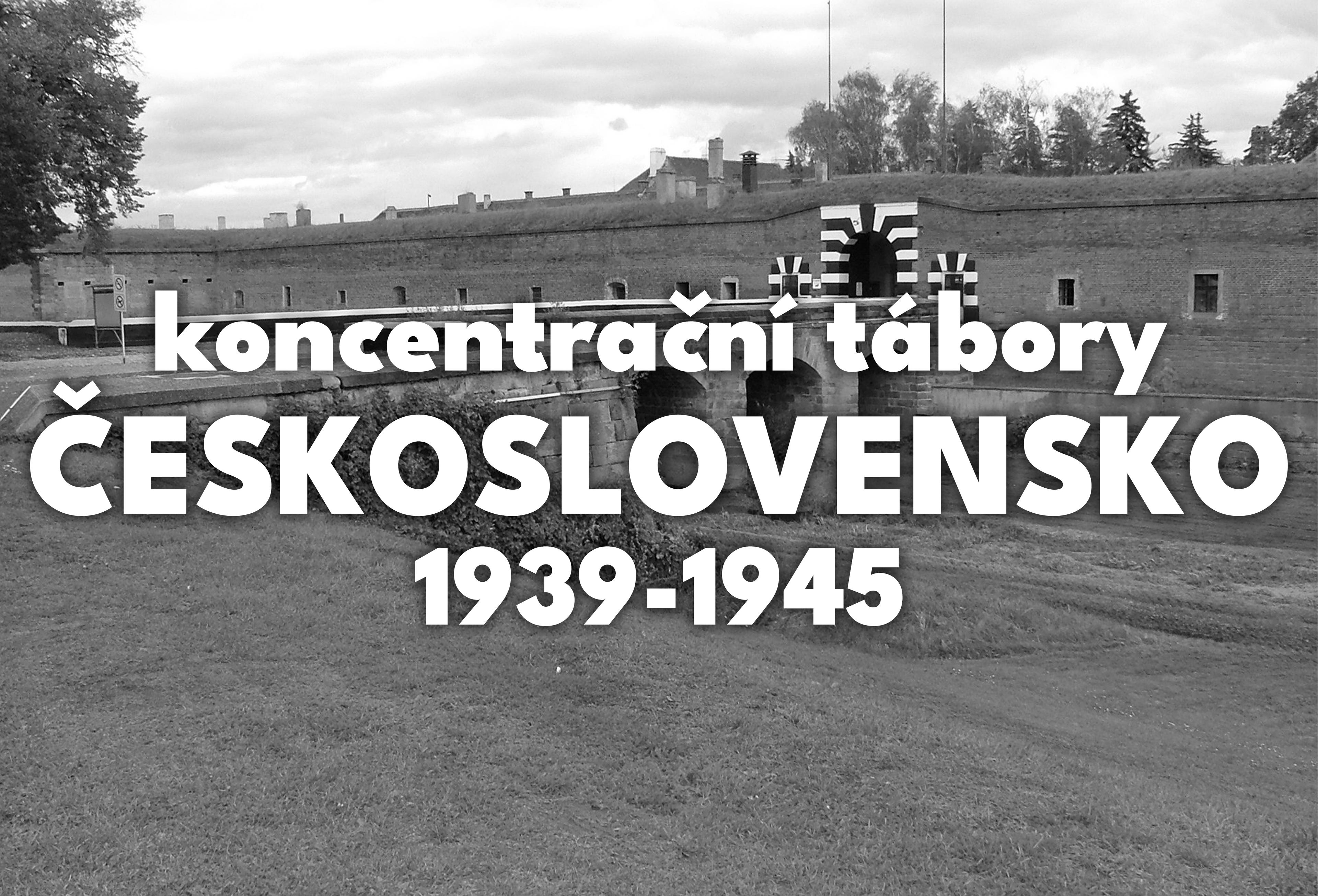 Temná léta okupace: Koncentrační tábory na území Československa 1939–1945